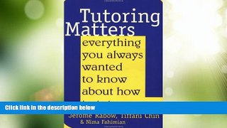 Big Deals  Tutoring Matters: Everything You Always Wanted To Know About How To Tutor  Free Full