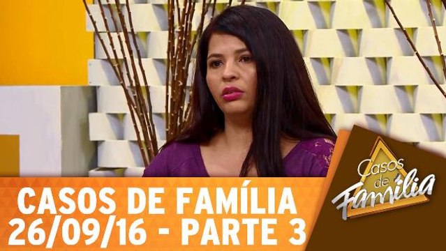 Tem mulher que tem medo de ficar sozinha, mas não mal acompanhada! - 26.09.16 - Parte 3