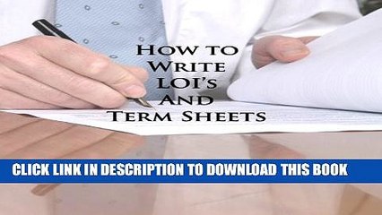 [PDF] How to Write LOI s and Term Sheets: An Executive s Guide to Drafting Clear Legal Documents