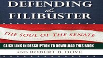 [PDF] Defending the Filibuster: The Soul of the Senate Popular Online