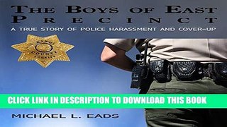 [PDF] The Boys of East Precinct: A True Story of Police Harassment and Cover-Up Popular Collection