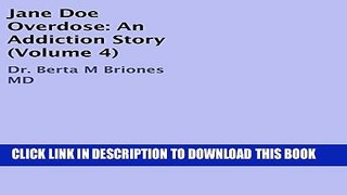[PDF] Jane Doe Overdose: An Addiction Story, Book 4 Popular Collection