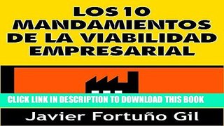[PDF] Los 10 Mandamientos de la Viabilidad Empresarial [The 10 Commandments of Business Viability]
