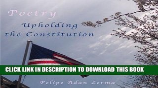 [PDF] Upholding the Constitution: Poetry for Legal Military and Law Enforcement Popular Online