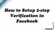 How to Setup 2-Step Verification in Facebook