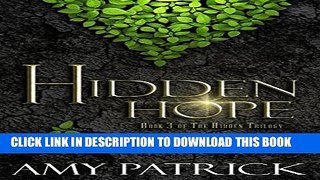 [PDF] Hidden Hope: Book 3 of the Hidden Trilogy (Volume 3) Popular Online