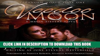 [Read PDF] Voodoo Moon: A Moon Sisters Novel (Paranorm World Series, Book 1) Ebook Online