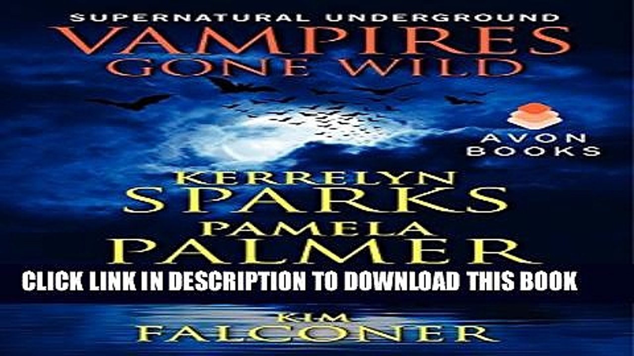 [Read PDF] Vampires Gone Wild (Supernatural Underground) (A Love at Stake Novella) Download Free