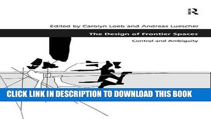 [PDF] The Design of Frontier Spaces: Control and Ambiguity Full Online