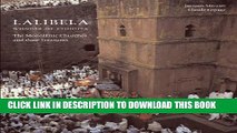 [PDF] Lalibela: Christian Art of Ethiopia, The Monolithic Churches and Their Treasures Full