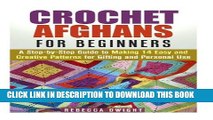 [PDF] Crochet Afghans for Beginners: A Step-by-Step Guide to Making 14 Easy and Creative Patterns