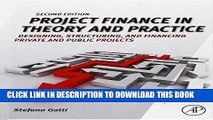 [PDF] Project Finance in Theory and Practice: Designing, Structuring, and Financing Private and