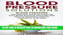 [Read PDF] Blood Pressure Solutions: Blood Pressure: The Ultimate Guide to Lowering Your Blood