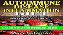 [Read PDF] Autoimmune: Autoimmune Disease Inflammation Diet : Natural Pain Relief and Disease