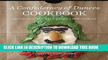 Collection Book A Confederacy of Dunces Cookbook: Recipes from Ignatius J. Reilly s New Orleans