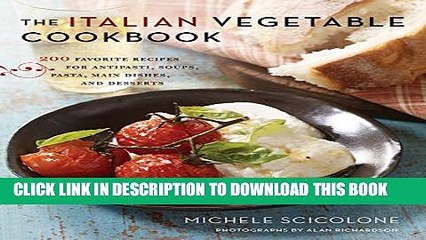 Collection Book The Italian Vegetable Cookbook: 200 Favorite Recipes for Antipasti, Soups, Pasta,