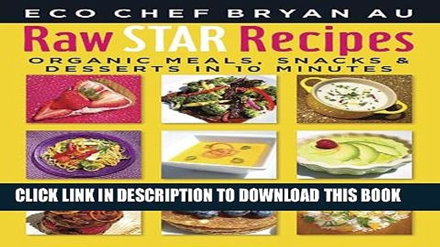 [PDF] Raw Star Recipes: Organic Meals, Snacks and Desserts in 10 Minutes Full Online