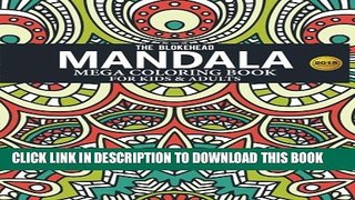 [PDF] Mandala Mega Coloring Book For Kids   Adults (The Blokehead Journals) Full Collection