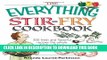 [PDF] The Everything Stir-Fry Cookbook: 300 Fresh and Flavorful Recipes the Whole Family Will Love