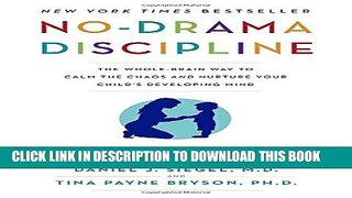 New Book No-Drama Discipline: The Whole-Brain Way to Calm the Chaos and Nurture Your Child s