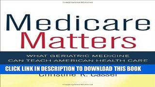 [PDF] Medicare Matters: What Geriatric Medicine Can Teach American Health Care (California/Milbank