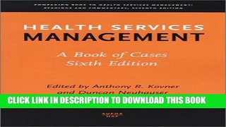 [PDF] Health Services Management: A Book of Cases, Sixth Edition Full Online