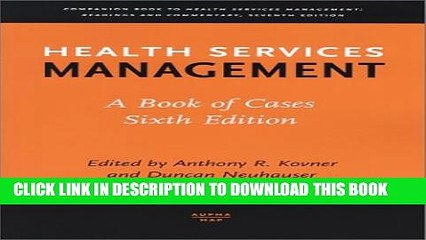 [PDF] Health Services Management: A Book of Cases, Sixth Edition Full Online