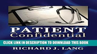 Patient Confidential: Tips and Advice to Keep You Safe  As You Navigate the Healthcare System