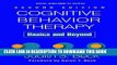 Collection Book Cognitive Behavior Therapy, Second Edition: Basics and Beyond