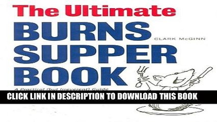 [PDF] The Ultimate Burns Supper Book: A Practical (But Irreverent) Guide to Scotland s Greatest