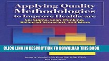 [PDF] Applying Quality Methodologies to Improve Healthcare: Six SIGMA, Lean Thinking, Balanced