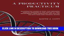 A Productivity Practicum: An interactive course of study that empowers hospital managers to take