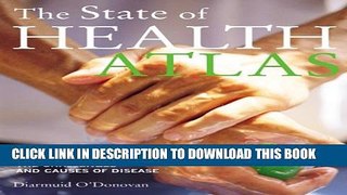 The State of Health Atlas: Mapping the Challenges and Causes of Disease Hardcover