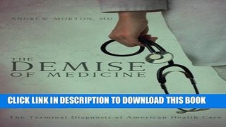 The Demise of Medicine Hardcover