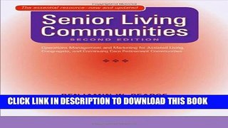 Senior Living Communities: Operations Management and Marketing for Assisted Living, Congregate,