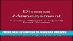 [PDF] Disease Management: A Systems Approach to Improving Patient Outcomes Full Colection