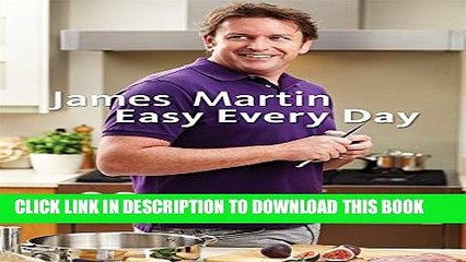 [PDF] Easy Everyday: The Essential Collection. James Martin Popular Collection