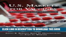 U.S. Markets for Vaccines - Characteristics, Case Studies, and Controversies Paperback