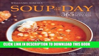 [PDF] Soup of the Day (Williams-Sonoma): 365 Recipes for Every Day of the Year Popular Colection