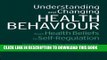 Understanding and Changing Health Behaviour: From Health Beliefs to Self-Regulation Hardcover