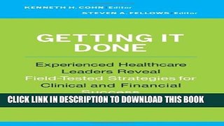 Getting It Done: Experienced Healthcare Leaders Reveal Field-Tested Strategies for Clinical and