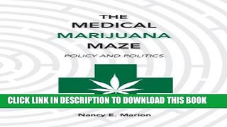 The Medical Marijuana Maze: Policy and Politics Hardcover