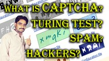 What is CAPTCHA? Spam? Hackers? Turing Test?  Explained in [Hindi/Urdu]