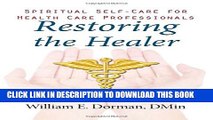 Restoring the Healer: Spiritual Self-Care for Health Care Professionals (Spirituality and Mental