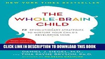 New Book The Whole-Brain Child: 12 Revolutionary Strategies to Nurture Your Child s Developing Mind