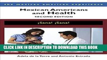 Mexican Americans and Health: Â¡Sana! Â¡Sana! (The Mexican American Experience) Paperback