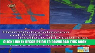 Deinstitutionalization and People with Intellectual Disabilities: In and Out of Institutions