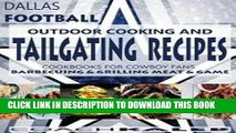 [PDF] Cookbooks for Fans : Dallas Football Outdoor Cooking and Tailgating Recipes: Cookbooks for
