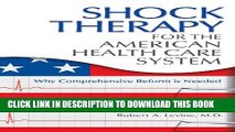 Shock Therapy for the American Health Care System: Why Comprehensive Reform Is Needed Hardcover