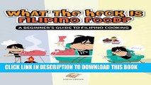 New Book What the Heck Is Filipino Food? a Beginner s Guide to Filipino Cooking
